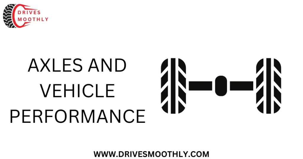 Axles and Vehicle Performance