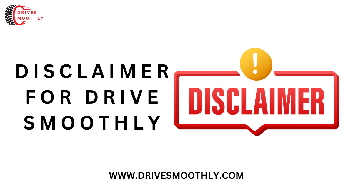 Disclaimer for Drive Smoothly