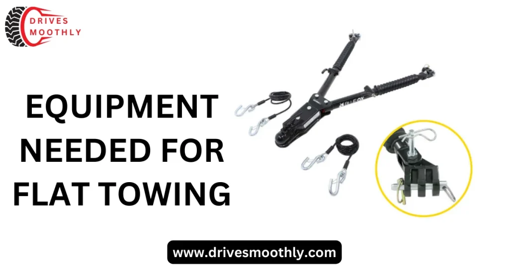 Equipment Needed for Flat Towing