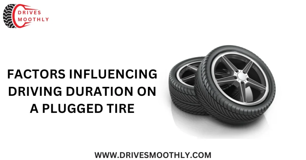 Factors Influencing Driving Duration on a Plugged Tire