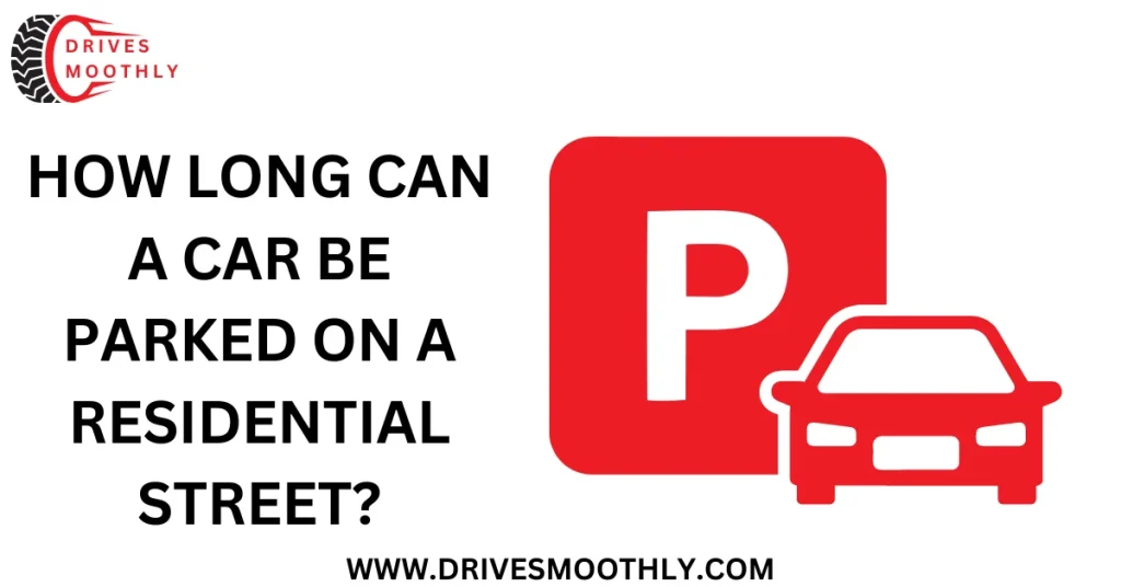 How Long Can a Car Be Parked on a Residential Street?