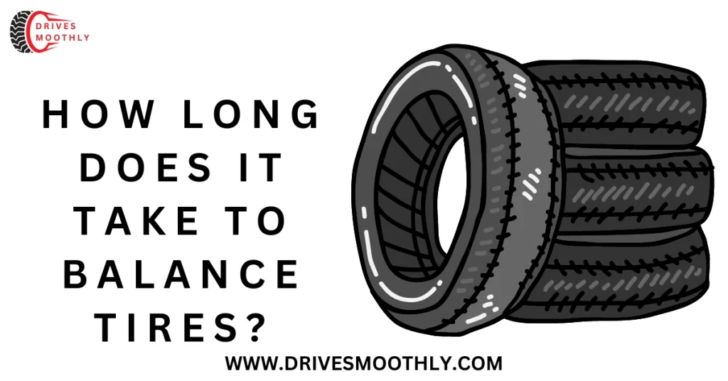 How Long Does It Take to Balance Tires?