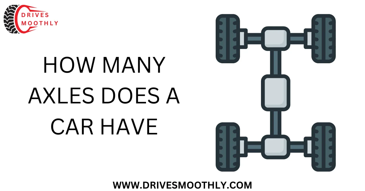 How Many Axles Does a Car Have? A Comprehensive Guide