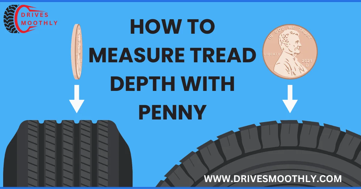 The Penny Test: How to Measure Tread Depth with Penny
