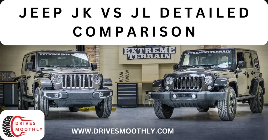 Jeep JK vs JL – Detailed Comparison