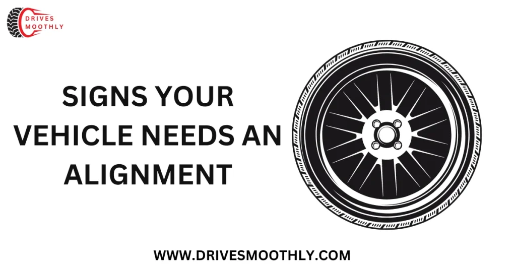 Signs Your Vehicle Needs an Alignment