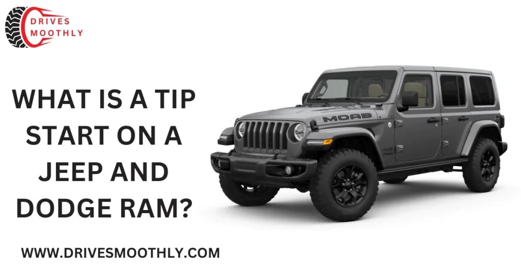 What Is A Tip Start On A Jeep and Dodge Ram?