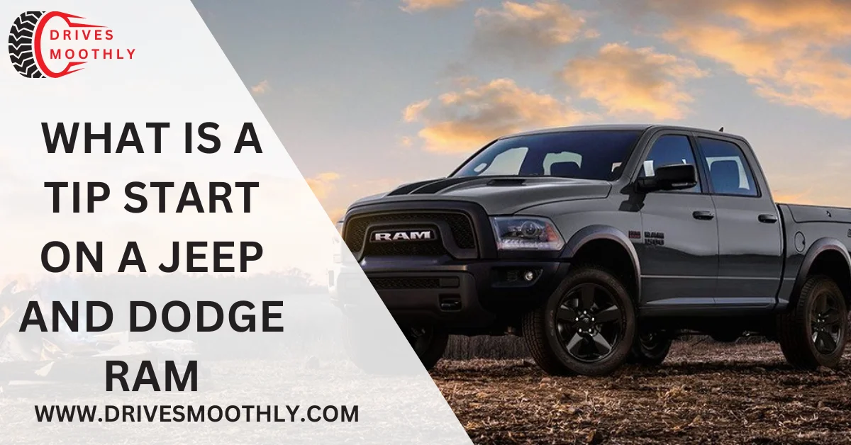 What Is A Tip Start On A Jeep and Dodge Ram? Unveiling the Modern Technology