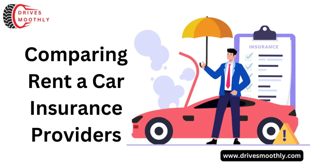 Comparing Rent a Car Insurance Providers