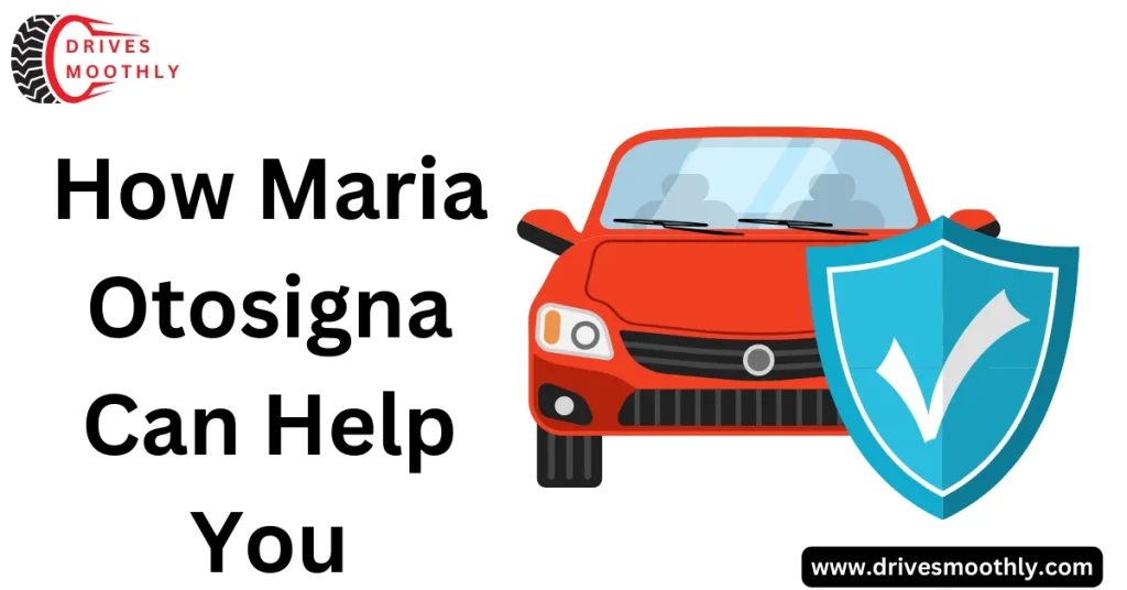 How Maria Otosigna Can Help You