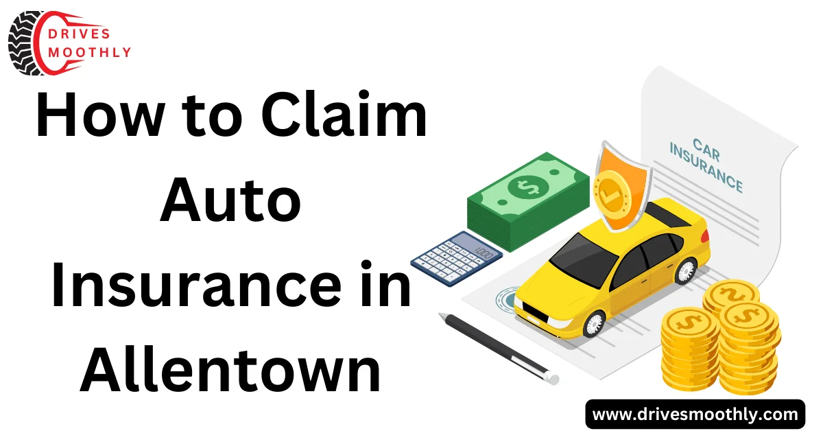 How to Claim Auto Insurance in Allentown 2024 Otosigna : Step-by-Step Guide