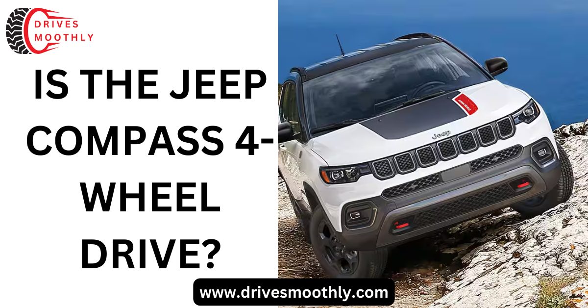 Is The Jeep Compass 4-Wheel Drive?