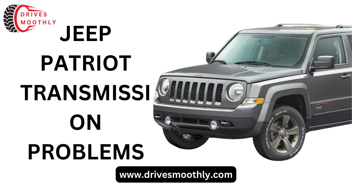 Jeep Patriot Transmission Problems
