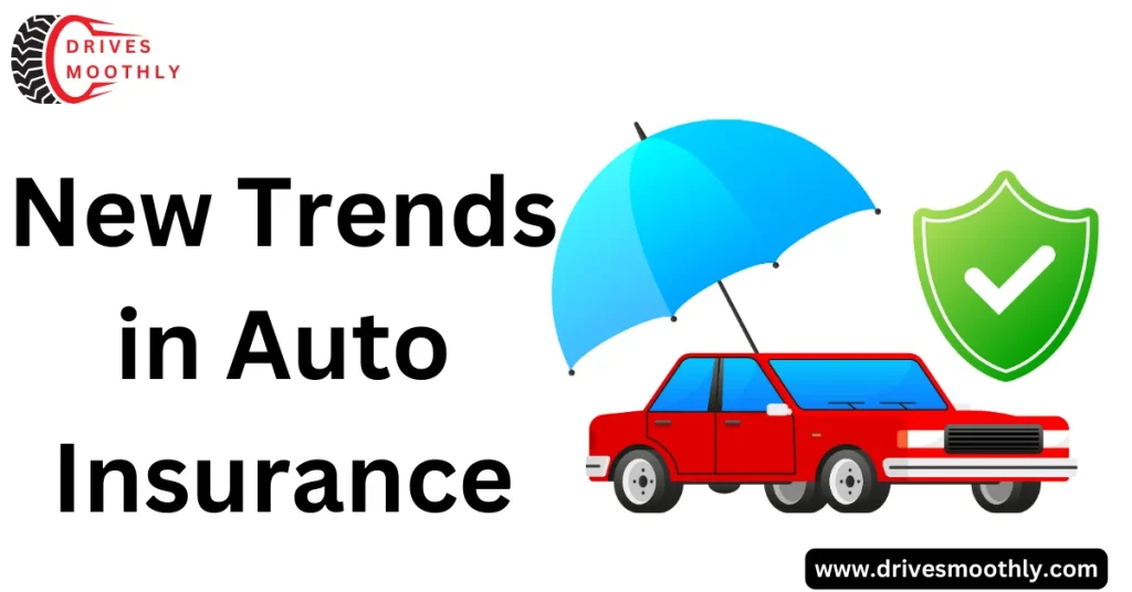 New Trends in Auto Insurance