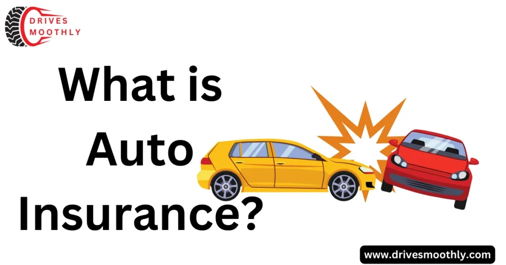 What is Auto Insurance?