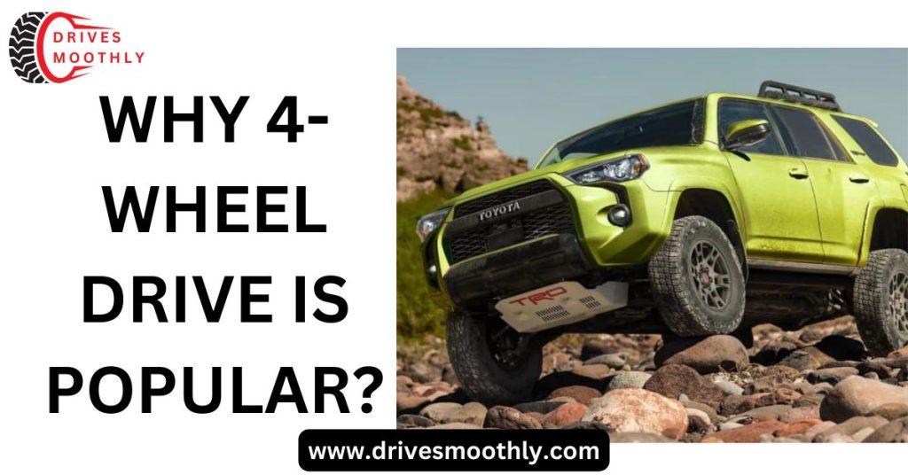 Why 4 Wheel drive is Popular