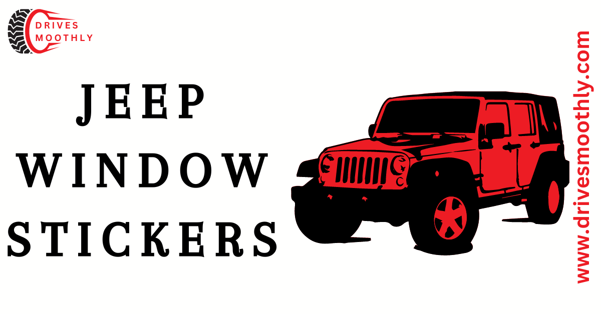 Jeep Window Stickers: A Guide to Authenticity and Customization