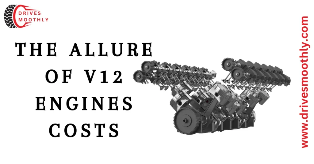 The Allure of V12 Engines Costs